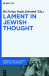 Ferber I. (ed.), Schwebel P. (ed.)  Lament in Jewish Thought